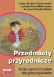 Przedmioty przyrodnicze Testy egzaminacyjne dla gimnazjalistów