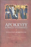 Apokryfy Nowego Testamentu t. II Ewangelie apokryficzne część 1