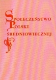 Społeczeństwo Polski średniowiecznej tom X