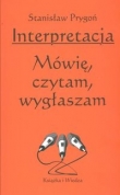 Interpretacja Mówię czytam wygłaszam