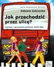 Jak przechodzić przez ulicę