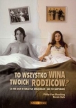 To wszystko wina twoich rodziców