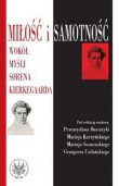 Miłość i samotność. Wokół myśli S?rena Kierkegaarda