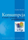 Konsumpcja w teorii i praktyce gospodarowania