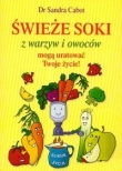 Świeże soki w warzyw i owoców mogą uratować Twoje życie