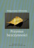 Przymus bezczynności Studium pedagogiczno-społeczne czasu wolnego bezrobotnych