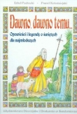 Dawno dawno temu opowieści i legendy o świętych dla najmłodszych