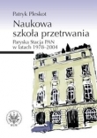 Naukowa szkoła przetrwania. Paryska Stacja PAN w latach 1978-2004