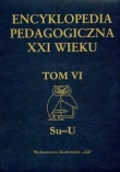 Encyklopedia pedagogiczna XXI wieku t.6