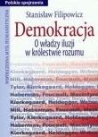 Demokracja O władzy iluzji w królestwie rozumu
