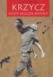Krzycz kiedy milczą anioły