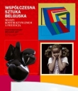 Współczesna sztuka belgijska. Między konstruktywizmem a figuracją.