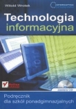 Informatyka Europejczyka. Szkoła ponadgimnazjalna. Technologia informacyjna. Podręcznik (+CD)