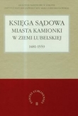 Księga sądowa miasta Kamionki w Ziemi Lubelskiej 1481-1559