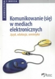 Komunikowanie (się) w mediach elektronicznych