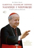 Kardynał Stanisław Dziwisz Nadzieje i niepokoje