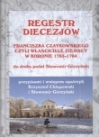 Regestr diecezjów Franciszka Czaykowskiego czyli właściciele ziemscy w Koronie 1783-1784