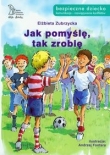 Jak pomyślę tak zrobię