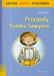 Przygody Tomka Sawyera. Lektura dobrze opracowana