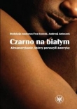 Czarno na białym. Afroamerykanie, którzy poruszyli Amerykę