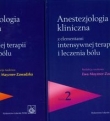Anestezjologia kliniczna z elementami intensywnej terapii i leczenia bólu t.1/2