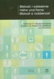 Bliskość i oddalenie Nahe und Ferne Blizkost a vzdalenost