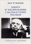 Szkice o nacjonalizmie i katolicyzmie polskim