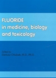 Fluoride in medicine, biology and toxicology