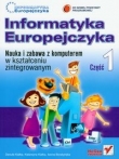 Informatyka Europejczyka. Nauka i zabawa. Szkoła podstawowa, poziom 1. Zajęcia komputerowe (+CD)