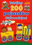 Poznajemy 200 pojazdów Książka z naklejkami