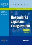 Gospodarka zapasami i magazynem Część 1 Zapasy Podręcznik