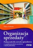 Organizacja sprzedaży. Podręcznik dla zawodu sprzedawca.