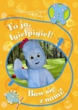 Dobranocny ogród To ja, Igielpigiel!