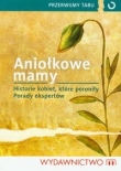 Aniołkowie mamy historie kobiet,które poroniły .Porady ekspertów