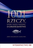 1001 rzeczy które warto wiedzieć o chrześcijaństwie