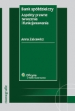 Bank spółdzielczy Aspekty prawne tworzenia i funkcjonowania