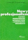 Nowy profesjonalizm Kultura profesjonalna informatyków antropologia organizacji