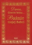 Dawno dawno temu Baśnie mojej Babci