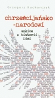 Chrześcijańsko-narodowi Szkice z historii idei