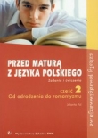 Przed maturą z języka polskiego Cześć 2 Zadania i ćwiczenia Od odrodzenia do romantyzmu