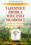 Tajemnice źródła wiecznej młodości. Praktyczne wskazówki do książki Petera Keldera