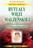 Rytuały więzi małżeńskiej. Tantryczne sekrety udanych związków partnerskich