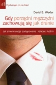 Gdy porządni mężczyźni zachowują się jak dranie