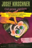 Cel przez egoizm. Udane życie w miłości do samego siebie