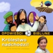 Opowieści biblijne. Tom 5. Królestwo nadchodzi (książka + CD)