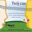 Twój czas. Spiewnik dla ucznia klasy 1-3 gimnazjum.