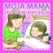 Moja mama jest najwspanialsza