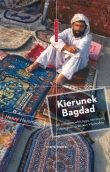 Kierunek Bagdad Jak zostałem włóczęgą terrorystą i szpiegiem na Bliskim Wschodzie