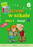 Razem w szkole. Klasa 2. Zeszyt 6