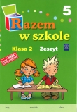 Razem w szkole. Klasa 2. Zeszyt 5